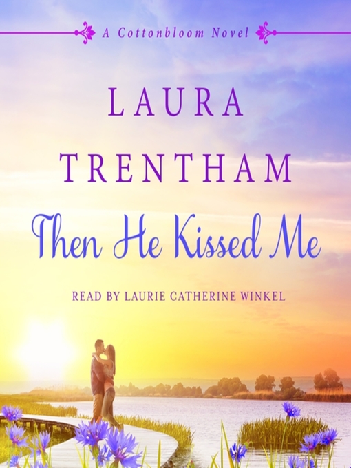 Title details for Then He Kissed Me by Laura Trentham - Available